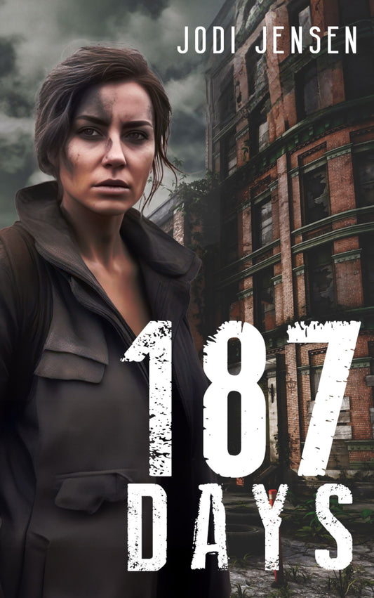 Book cover for 187 Days by Jodi Jensen – A gripping post-apocalyptic thriller featuring a determined survivor in a world of mutants, zombies, and desperate hope.