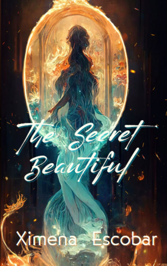 Cover of The Secret Beautiful by Ximena Escobar, a 2024 debut poetry collection exploring themes of love, loss, motherhood, and transformation.
